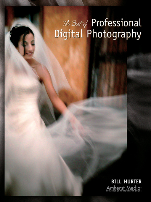 Title details for The Best of Professional Digital Photography by Bill Hurter - Available
